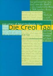 Cover of: Die Creol Taal: 250 Years of Negerhollands Texts