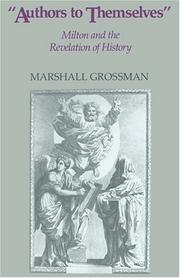 Cover of: Authors to Themselves: Milton and the Revelation of History (Cambridge Texts in the History of Political Thought)