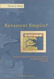 Cover of: Renascent empire?: the house of Braganza and the quest for stability in Portuguese Monsoon Asia, c. 1640-1683