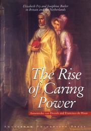 Cover of: The Rise of Caring Power: Elizabeth Fry and Josephine Butler in Britain and the Netherlands
