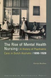 Cover of: The rise of mental health nursing: a history of psychiatric care in Dutch asylums, 1890-1920