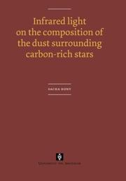 Cover of: Infrared light on the composition of the dust surrounding carbon-rich stars (UvA Dissertations)