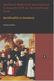 Cover of: Het Noord-Nederlands familieportret in de eerste helft van de zeventiende eeuw by Frauke K. Laarmann