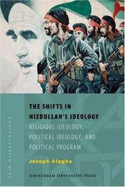 Cover of: The Shifts in Hizbullah's Ideology: Religious Ideology, Political Ideology, and Political Program (Amsterdam University Press - ISIM Dissertations)