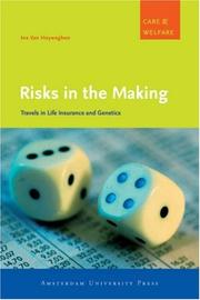 Cover of: Risks in the Making: Travels in Life Insurance and Genetics (Amsterdam University Press - Care and Welfare Series)