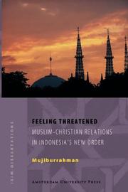 Cover of: Feeling Threatened, Muslim-Chritian Relations In Indonesia's New Order by Mujiburrahman