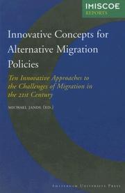 Cover of: Innovative Concepts for Alternative Migration Policies: Ten Innovative Approaches to the Challenges of Migration in the 21st Century (Amsterdam University Press - IMISCOE Reports)