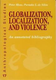 Cover of: Globalization, Localization and Violence: An Annotated Bibliography (Anthropological Studies Vu, 17)