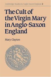 Cover of: The cult of the Virgin Mary in Anglo-Saxon England by Mary Clayton