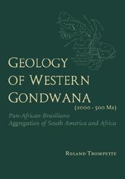 Cover of: GEOLOGY WESTERN GONDWANA (2000-500MA) (2000-500 Ma : Pan-African-Brasiliano Aggregation of South America and Africa) | Rolan Trompette
