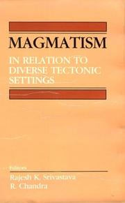 Cover of: Magmatism in Relation to Diverse Tectoni