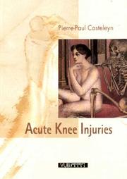 Acute Knee Injuries by Pierre-Paul Casteleyn
