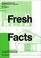 Cover of: Fresh Facts