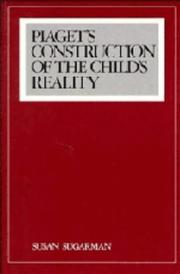 Piaget's Construction of the Child's Reality by Susan Sugarman