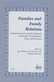 Cover of: Families and Family Relations: As Represented in Early Judaisms and Early Christianities: Texts and Fictions (Studies in Theology and Religion, Volume 2)