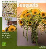 Cover of: Creativity with Flowers: Bouquets: Creativity with Flowers (Creativity With Flowers)