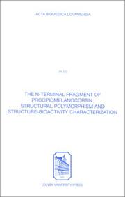 Cover of: N-Terminal Fragment of Proopiomelanocortin: Structural Polymorphism & Structure-Bioactivity Characterization (Acta Biomedica Lovaniensia, 269)