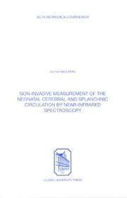 Cover of: Non-Invasive Measurement of the Neonatal Cerebral & Splanchnic Circulation by Near-Infrared Spectroscopy