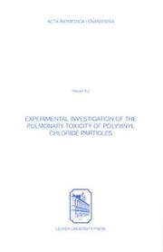 Cover of: Experimental Investigation of the Pulmonary Toxicity of Polyvinyl Chloride Particles