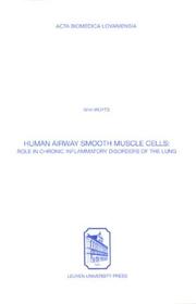 Cover of: Human Airway Smooth Muscle Cells: Role in Chronic Inflammatory Disorders of the Lung (Acta Biomedica Lovaniensia, 304)