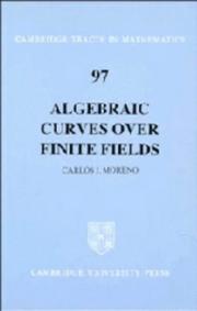 Cover of: Algebraic curves over finite fields by Carlos J. Moreno