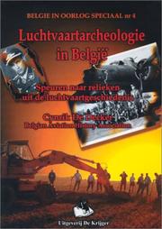 Cover of: LUCHTVAARTARCHEOLOGIE IN BELGIE: Speuren naar relicken uit de luchtvaartgeschiedenis (Belgie in Oorlog Speciaal, 4)