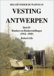 Cover of: VESTING ANTWERPEN: Deel 4 : Bunkers en bunkerstellingen 1914 - 1945