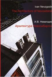 Cover of: The Architecture of Novosibirsk by Ivan Nevzgodin