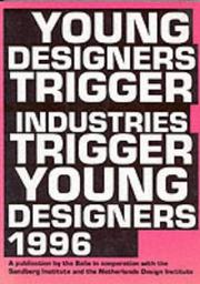 Young designers trigger industries trigger young designers by Gert Staal