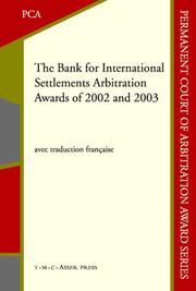Cover of: The Bank for International Settlements Arbitration Awards of 2002 and 2003 (Permanent Court of Arbitration Award series)