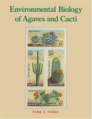 Environmental biology of agaves and cacti by Park S. Nobel