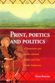 Cover of: Print, Poetics, And Politics: A Sumatran Epic in the Colonial Indies And New Order Indonesia (Verhandelingen)