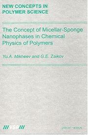 Cover of: The Concept of Micellar-Spongy Nanophases in Chemical Physics of Polymers (New Concepts in Polymer Science) by Yu. A. Mikheev, Gennadii Efremovich Zaikov