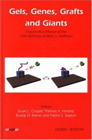 Cover of: Gels, Genes, Grafts and Giants: Festschrift on the Occasion of the 70th Birthday of Allan S. Hoffman