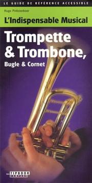 Cover of: L'indispensable Musical Trompette and Trombone, Bugle and Cornet by Hugo Pinksterboer