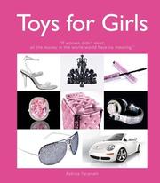 Cover of: Toys for Girls: If Women Didn't Exist, All the Money of the World Would Have No Meaning