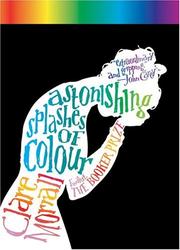 Cover of: Astonishing splashes of colour by Clare Morrall