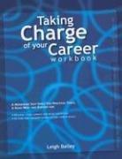 Cover of: Taking Charge Of Your Career: A Workbook That Gives You Practical Tools, A Road Map, And Support