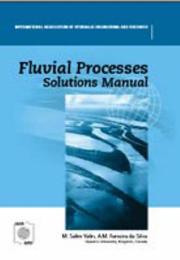Cover of: Fluvial Processes. Solutions Manual by M.Selim Yalin, A. M. Ferreira da Silva