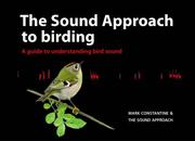 Cover of: The Sound Approach to Birding by Mark Constantine, The Sound Approach