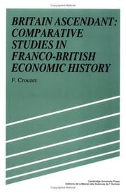 Cover of: Britain Ascendant: Studies in British and Franco-British Economic History by Frangois Crouzet