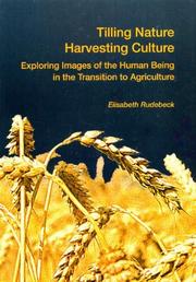 Cover of: Tilling Nature Harvesting Culture: Exploring Images of the Human Being in the Transition to Agriculture (Acta Archaeologica Lundensia Series In 8, No. 32)