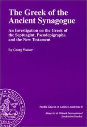 Cover of: The Greek of the Ancient Synagogue: An Investigation on the Greek of the Septuagint, Pseudepigrapha and the New Testament (Studia Graeca Et Latina Lundensia, 8)