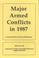 Cover of: Major Armed Conflicts in 1987 (Uppsala University Department of Peace & Conflict Research, Report No. 28)