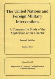 Cover of: The United Nations and Foreign Military Interventions: A Comparative Study of the Application of the Charter (Department of Peace&Conflict Research)