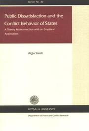 Cover of: Public Dissatisfaction & the Conflict Behavior of States: A Theory Reconstruction With an Empirical Application (Uppsala University Department of Peace & Conflict Research, Report No. 44)