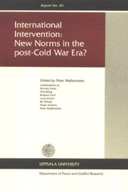 Cover of: International Intervention: New Norms in the Post-Cold War Era (Uppsala University Department of Peace & Conflict Research, Report No. 45)
