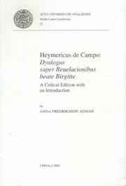 Cover of: Heymericus De Campo: Dyalogus Super Reuelacionibus Beate Birgitte: A Critical Edition With an Introduction (Studia Latina Upsaliensia, 27)