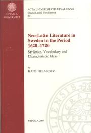 Cover of: Neo-latin Literature in Sweden in the Period 1620-1720: Stylistics, Vocabulary & Chracteristic Ideas (Studia Latina Upsaliensia)