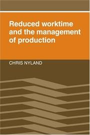 Cover of: Reduced worktime and the management of production by Chris Nyland